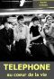 [Epub commercial 844] • Téléphone, Au Coeur De La Vie